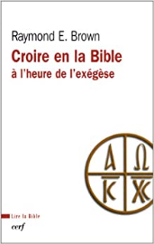 Croire en la Bible à l'heure de l'éxégèse